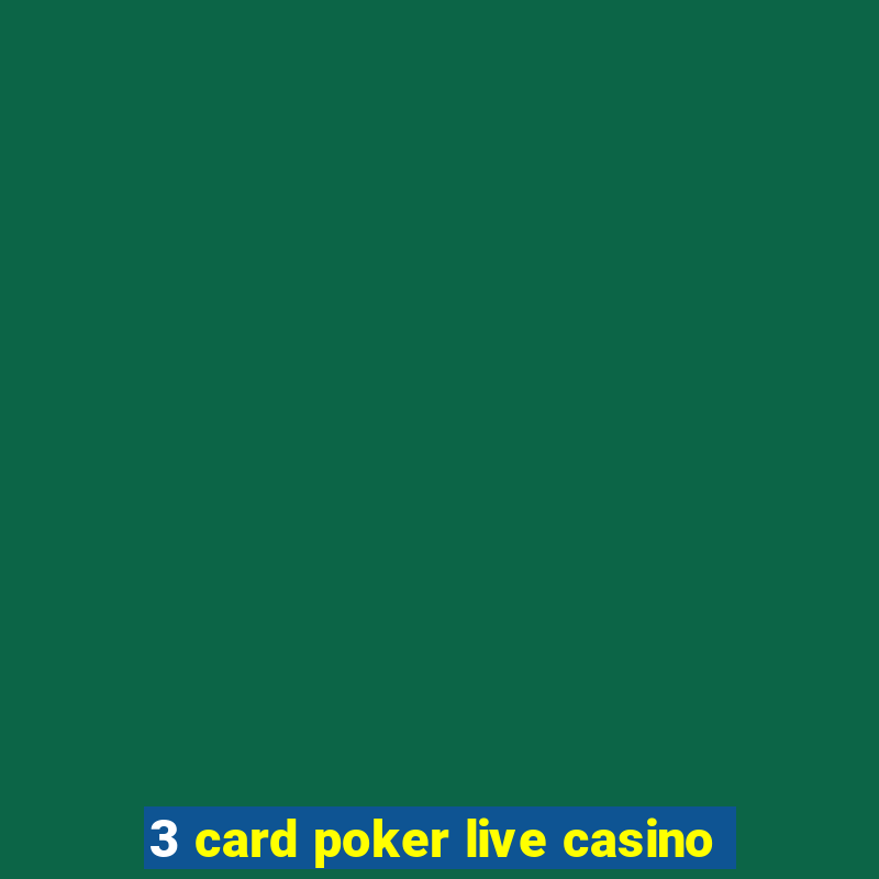 3 card poker live casino