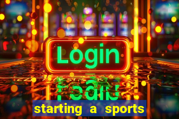 starting a sports betting company