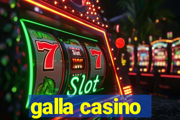 galla casino