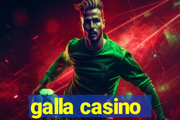 galla casino