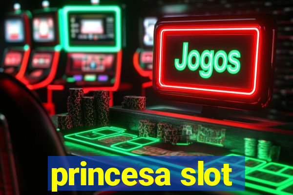 princesa slot