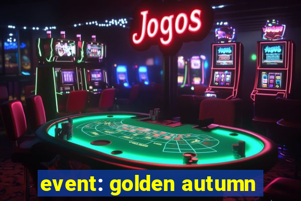 event: golden autumn