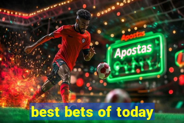 best bets of today