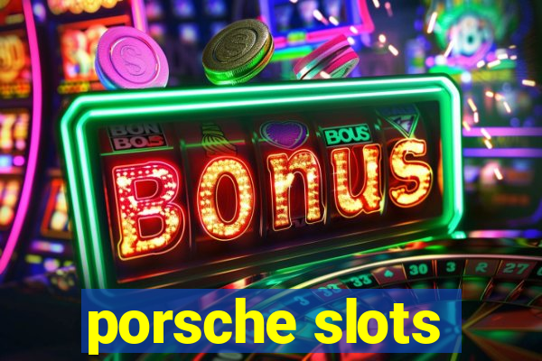 porsche slots