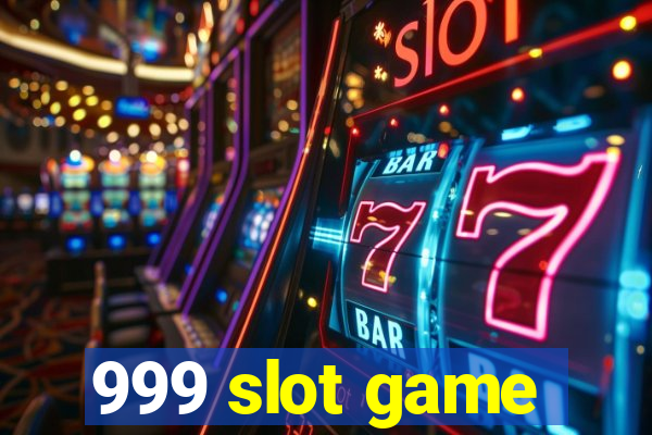 999 slot game