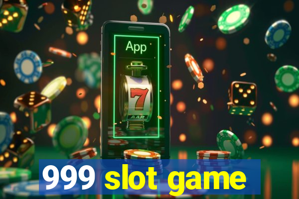 999 slot game