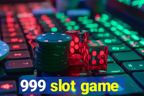 999 slot game