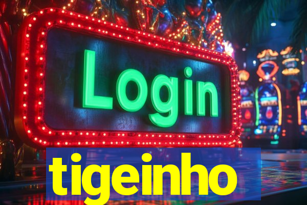 tigeinho