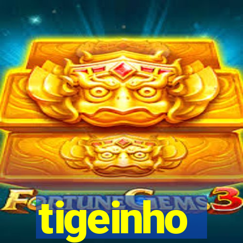 tigeinho