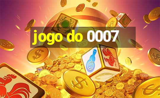 jogo do 0007