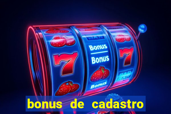 bonus de cadastro sem dep贸sito