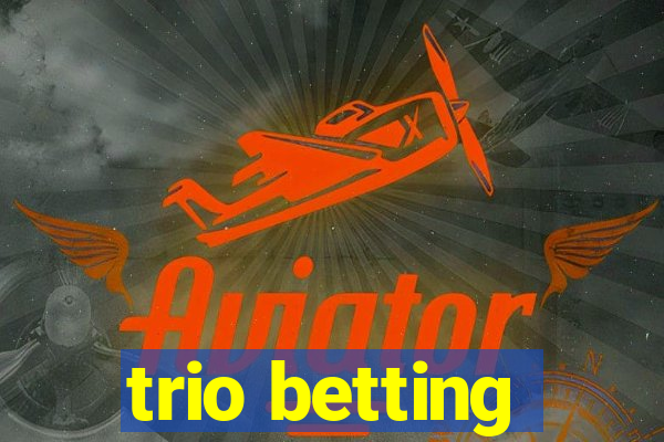 trio betting