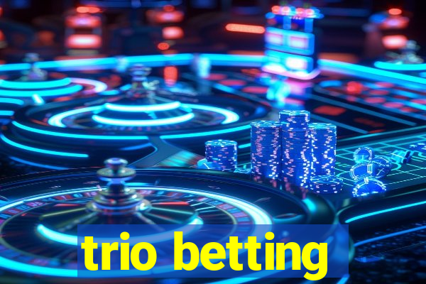 trio betting