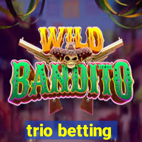 trio betting