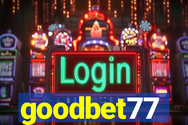 goodbet77