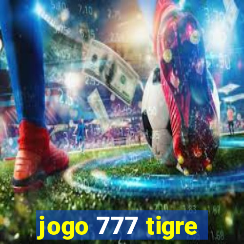 jogo 777 tigre