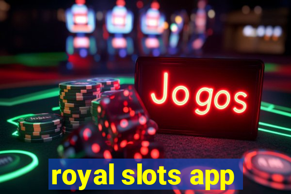 royal slots app