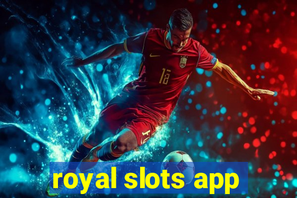 royal slots app