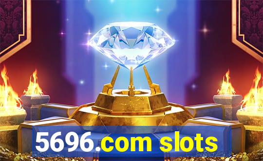 5696.com slots