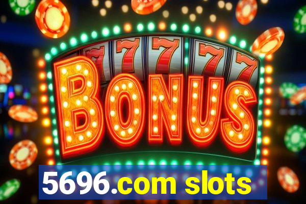 5696.com slots