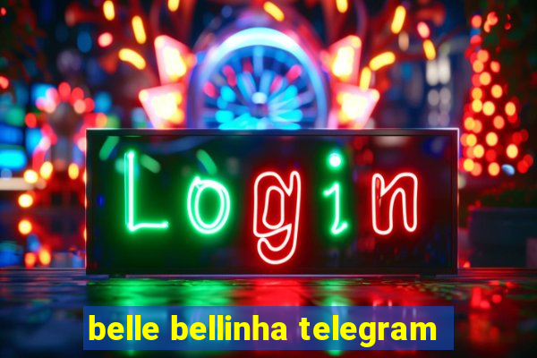 belle bellinha telegram