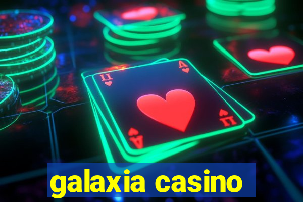 galaxia casino