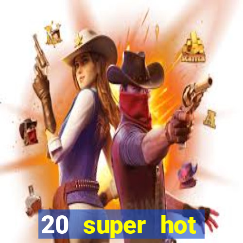 20 super hot casino game