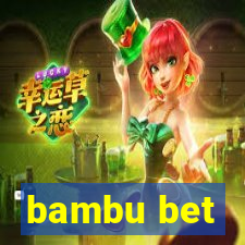 bambu bet