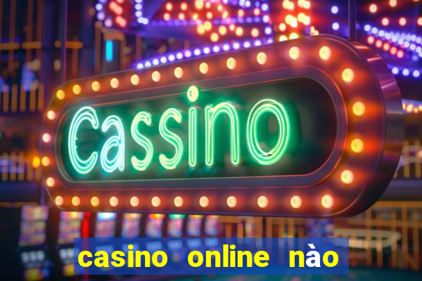 casino online nào t?t nh?t