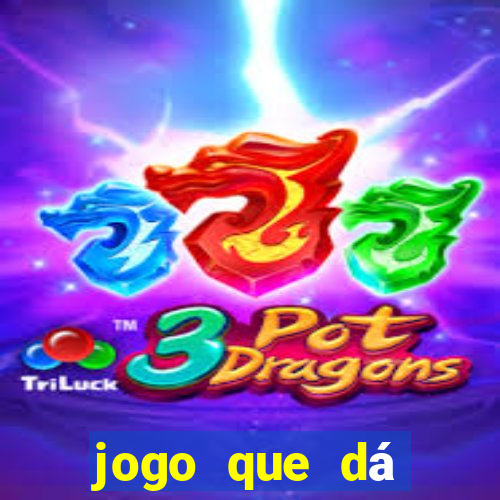 jogo que dá dinheiro real