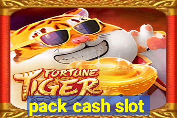 pack cash slot