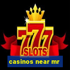 casinos near mr