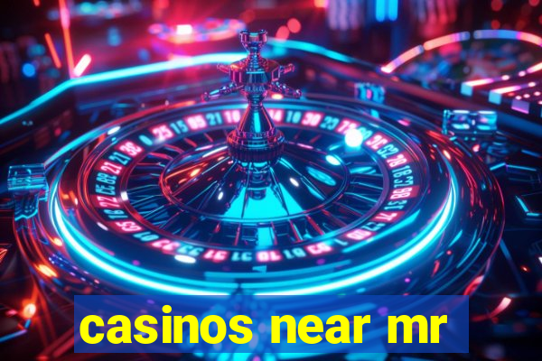 casinos near mr