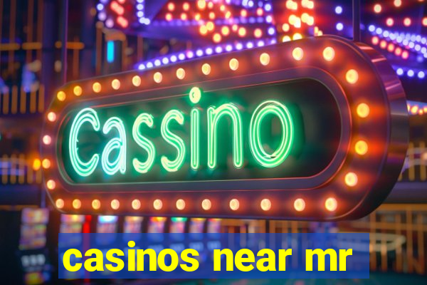 casinos near mr