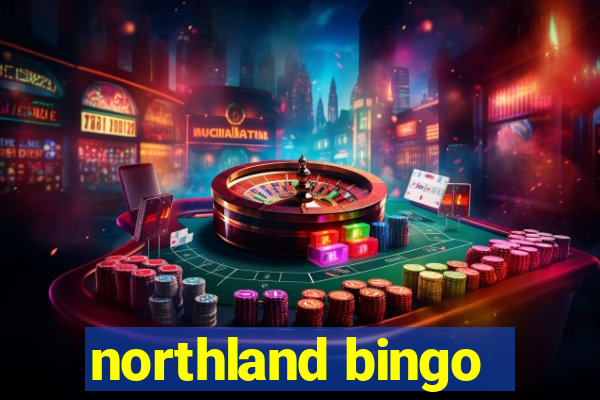 northland bingo