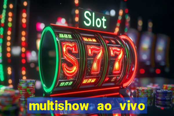 multishow ao vivo online gratis