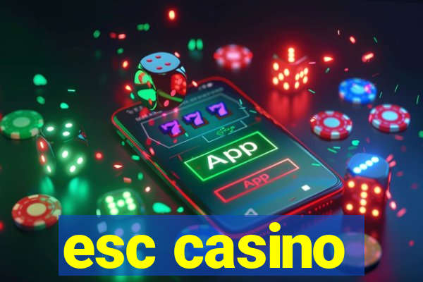 esc casino