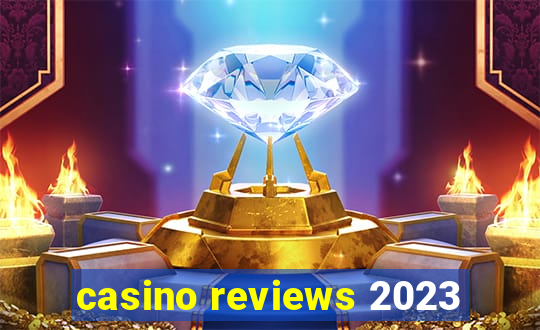 casino reviews 2023