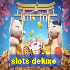 slots deluxe