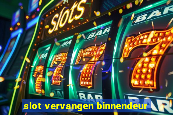 slot vervangen binnendeur