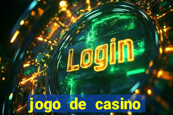 jogo de casino para ganhar dinheiro