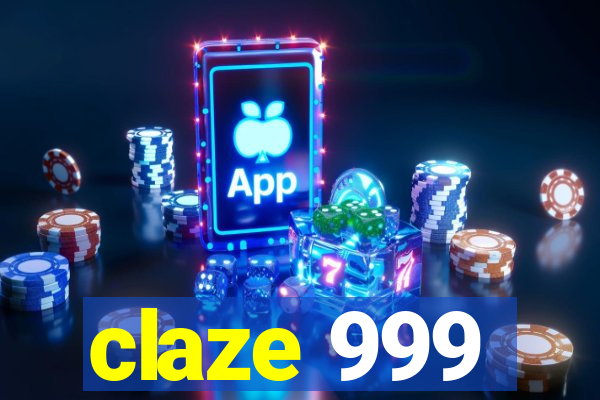 claze 999