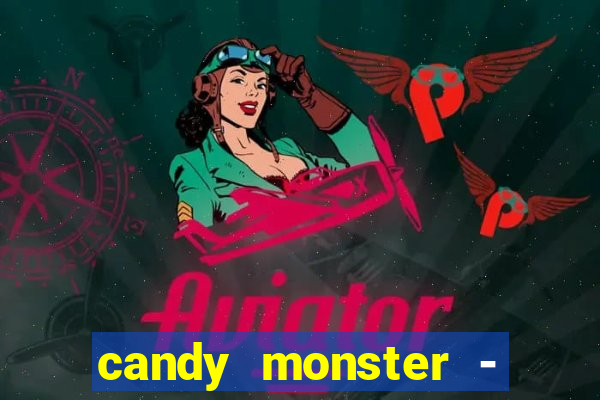 candy monster - crazy party