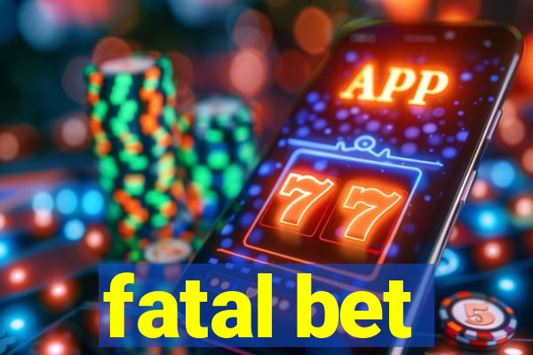 fatal bet