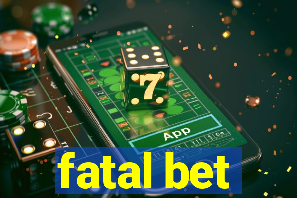 fatal bet