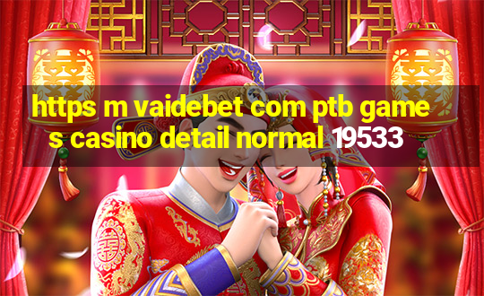 https m vaidebet com ptb games casino detail normal 19533