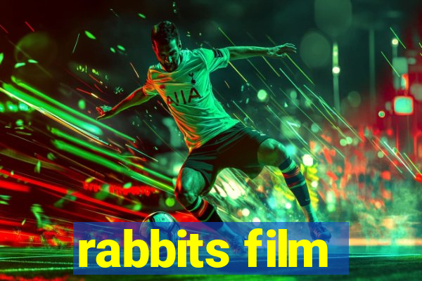 rabbits film