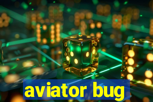 aviator bug