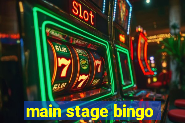 main stage bingo