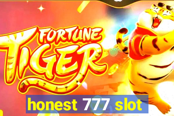 honest 777 slot